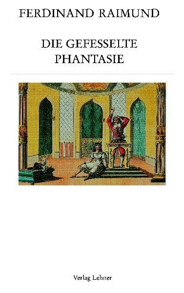 Raimundalmanach / Die gefesselte Phantasie Drama