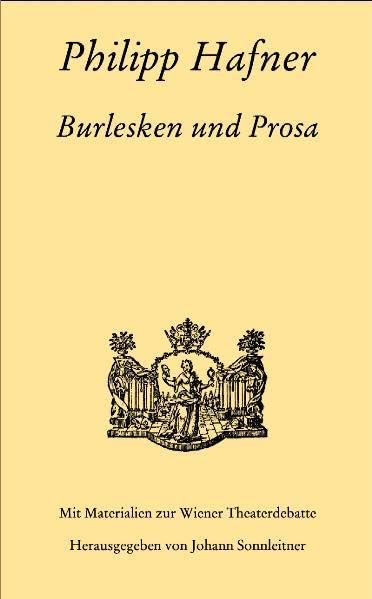 Burlesken und Prosa: Mit Materialien zur Wiener Theaterdebatte (Texte und Studien zur österreichischen Literatur- und Theatergeschichte) Drama