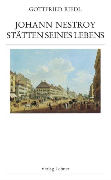 Raimundalmanach / Johann Nestroy: Stätten seines Lebens Art & Literature