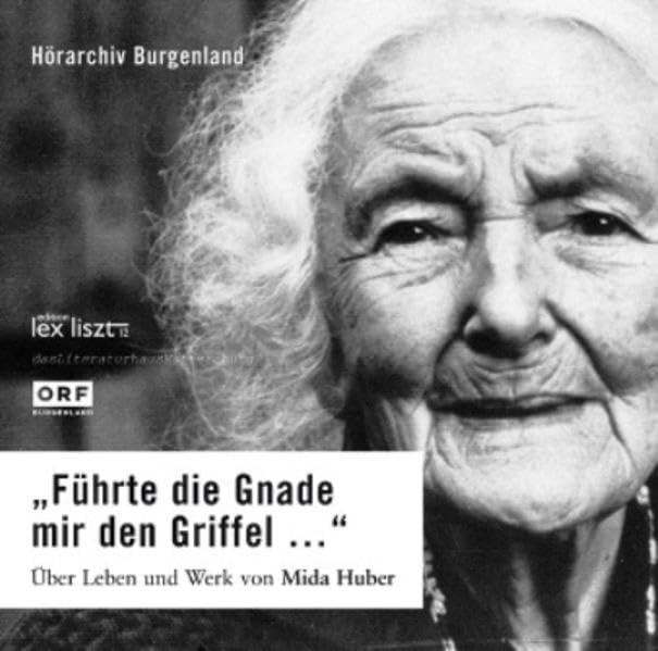Führte die Gnade mir den Griffel...: Über Leben und Werk von Mida Huber Contemporary literature