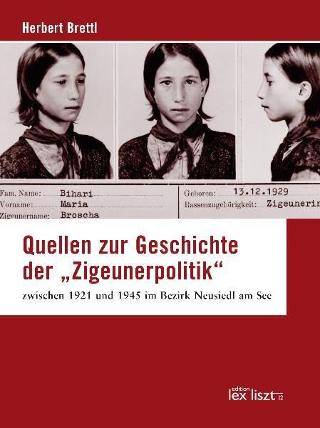 Quellen zur Geschichte der „Zigeunerpolitik“ zwischen 1921 und 1945 im Bezirk Neusiedl am See Arts & Music