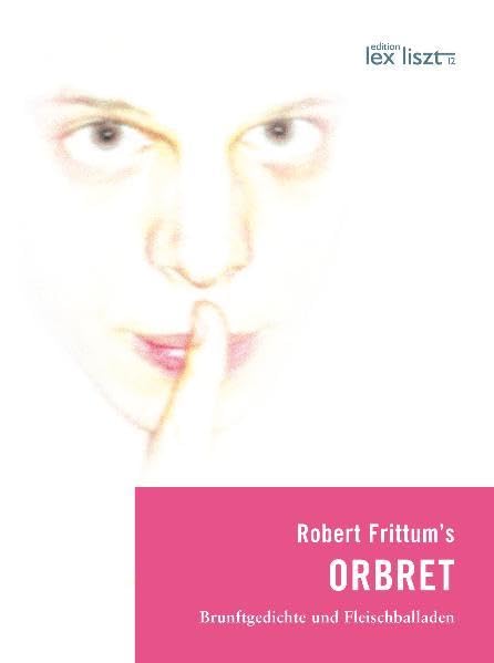 Product Image: ORBRET: Brunftgedichte und Fleischballaden