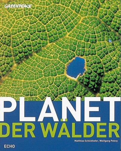 Planet der Wälder: Das Greenpeace Buch Books