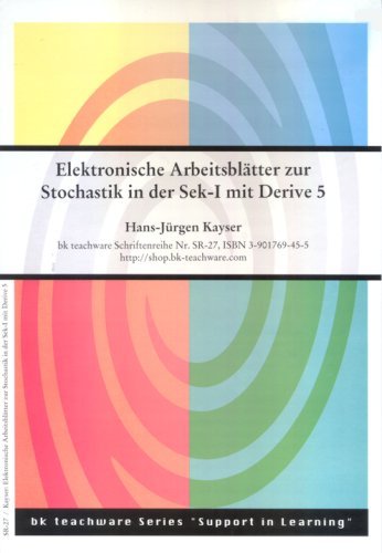 Elektronische Arbeitsblätter zur Stochastik in der Sek I mit Derive (bk teachware Schriftenreihe) Mathematics