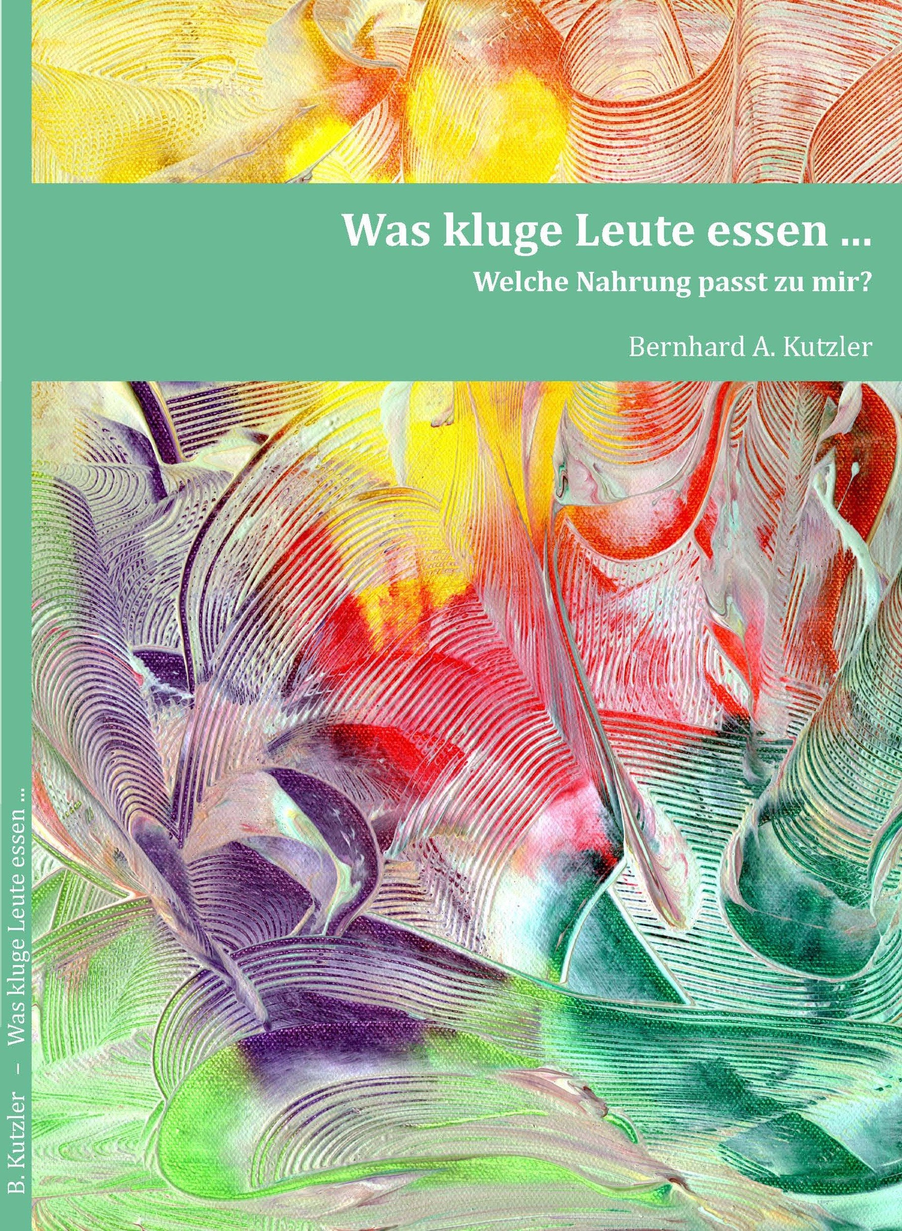 Was kluge Leute essen...: Welche Nahrung passt zu mir? Leisure, Home & Garden