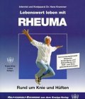 Lebenswert leben mit Rheuma: Medikamente, Naturheilkunde, Operationen, Ernährung Medicine