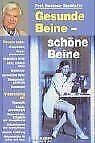 Gesunde Beine, schöne Beine - Rezepte, Maßnahmen und Anregungen für alle, die Probleme mit den Venen haben, aber auch Ratschläge für all jene, die diesem Volksleiden sinnvoll vorbeugen wollen Health, Nutrition & Fitness