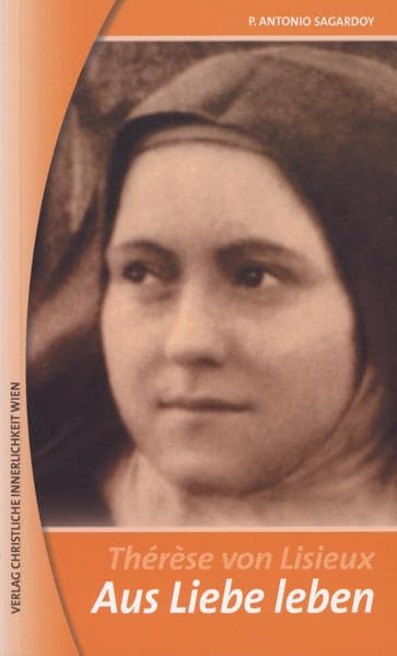 Aus Liebe leben: Thérše von Lisieux Religion & Esotericism