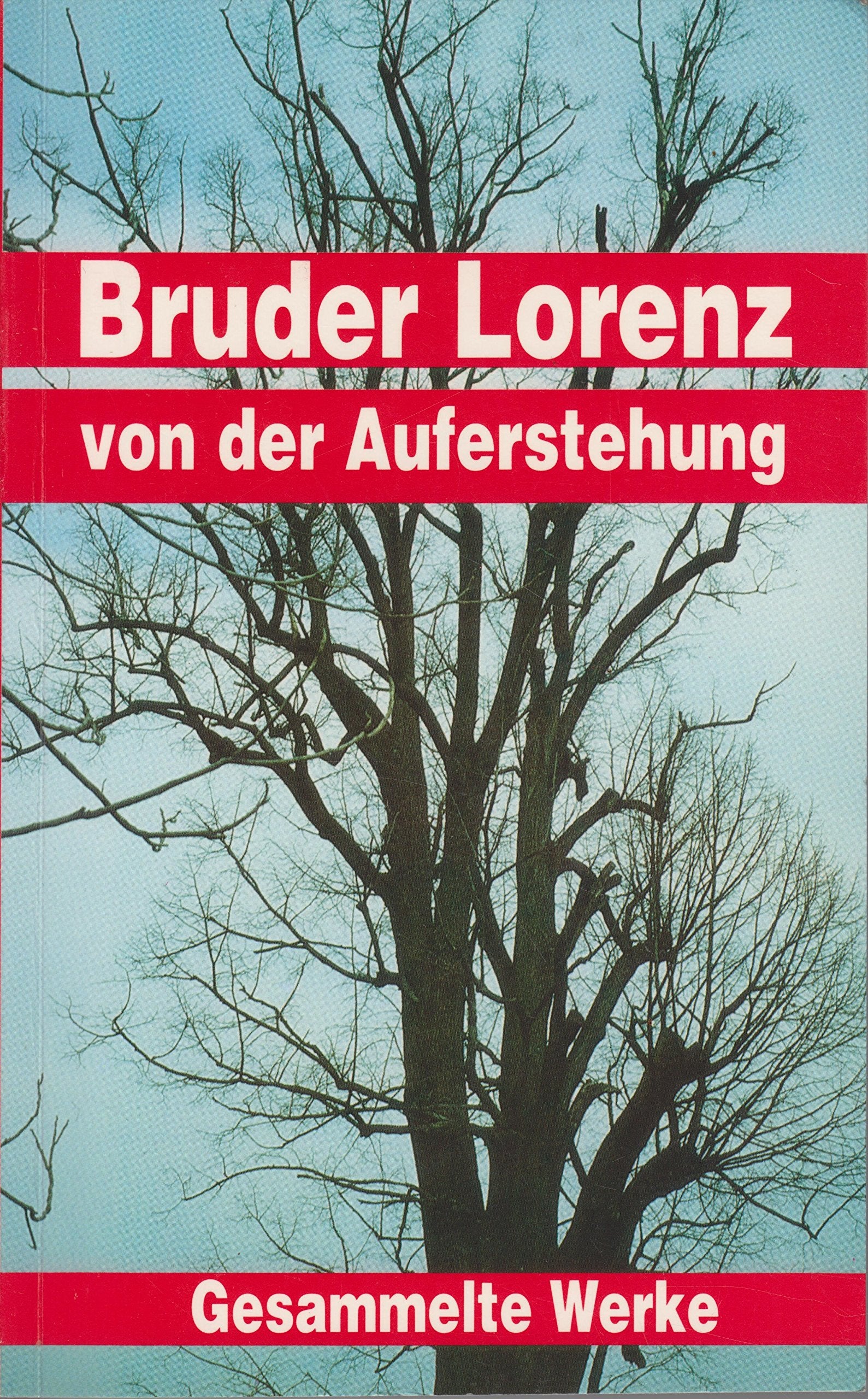 Bruder Lorenz von der Auferstehung: Gesammelte Werke Religion & Esotericism