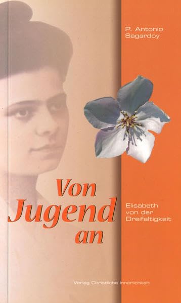 Von Jugend an: Elisabeth von der Dreifaltigkeit Religion & Esotericism