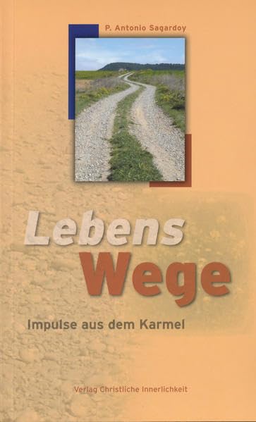 Lebenswege: Impulse aus dem Karmel Religion & Esotericism