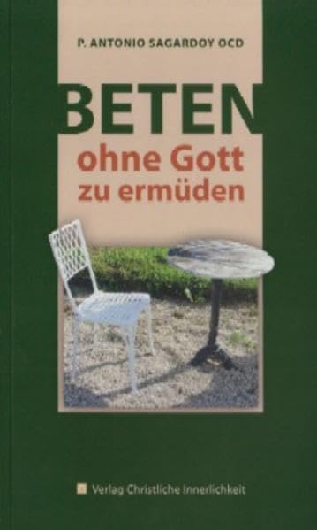 Beten ohne Gott zu ermüden Religion & Esotericism