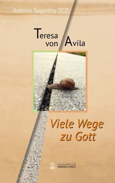 Teresa von Avila: Viele Wege zu Gott Religion & Esotericism