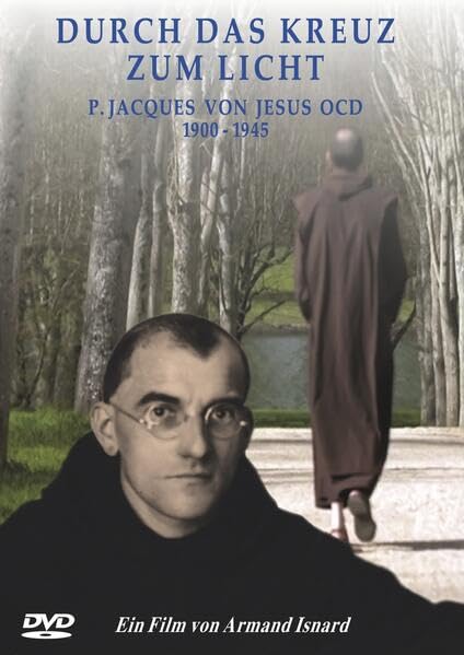 Durch das Kreuz zum Licht: P. Jacques von Jesus OCD (1900-1945) Films