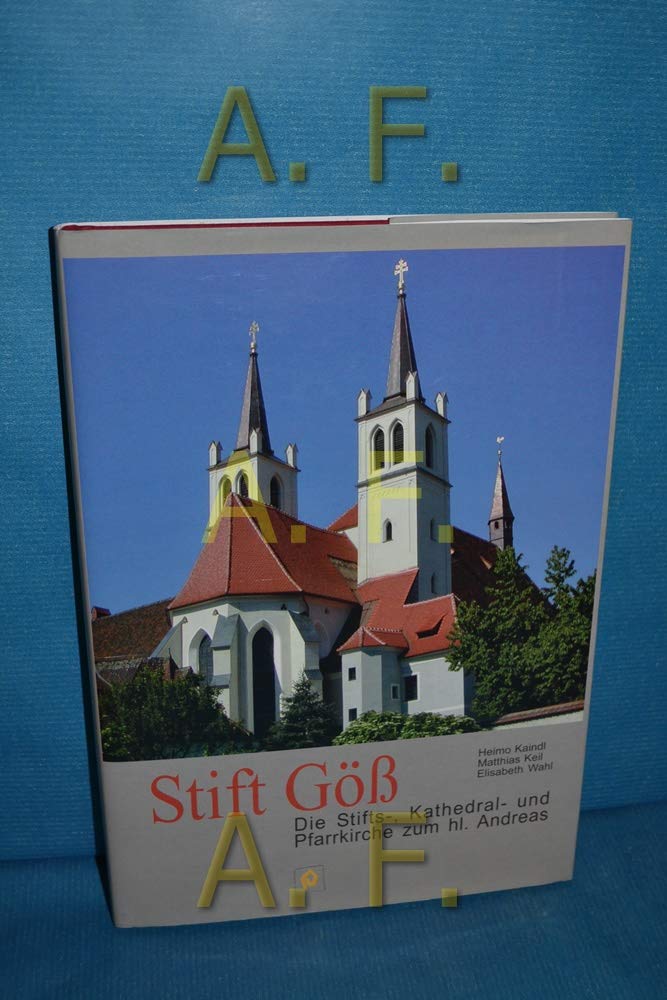 Stift Göß: Die Stifts-, Kathedral- und Pfarrkirche zum hl. Andreas. Beiträge zur Geschichte, Architektur und Kunst (KulturBlickKirche) Film, Art & Culture