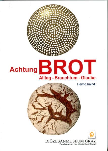 Achtung BROT: Alltag - Brauchtum - Glaube Books