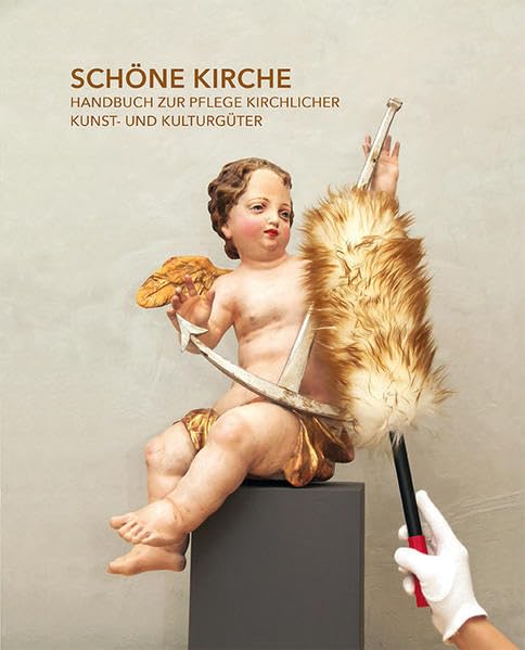 Schöne Kirche: Handbuch zur Pflege kirchlicher Kunst- und Kulturgüter Film, Art & Culture