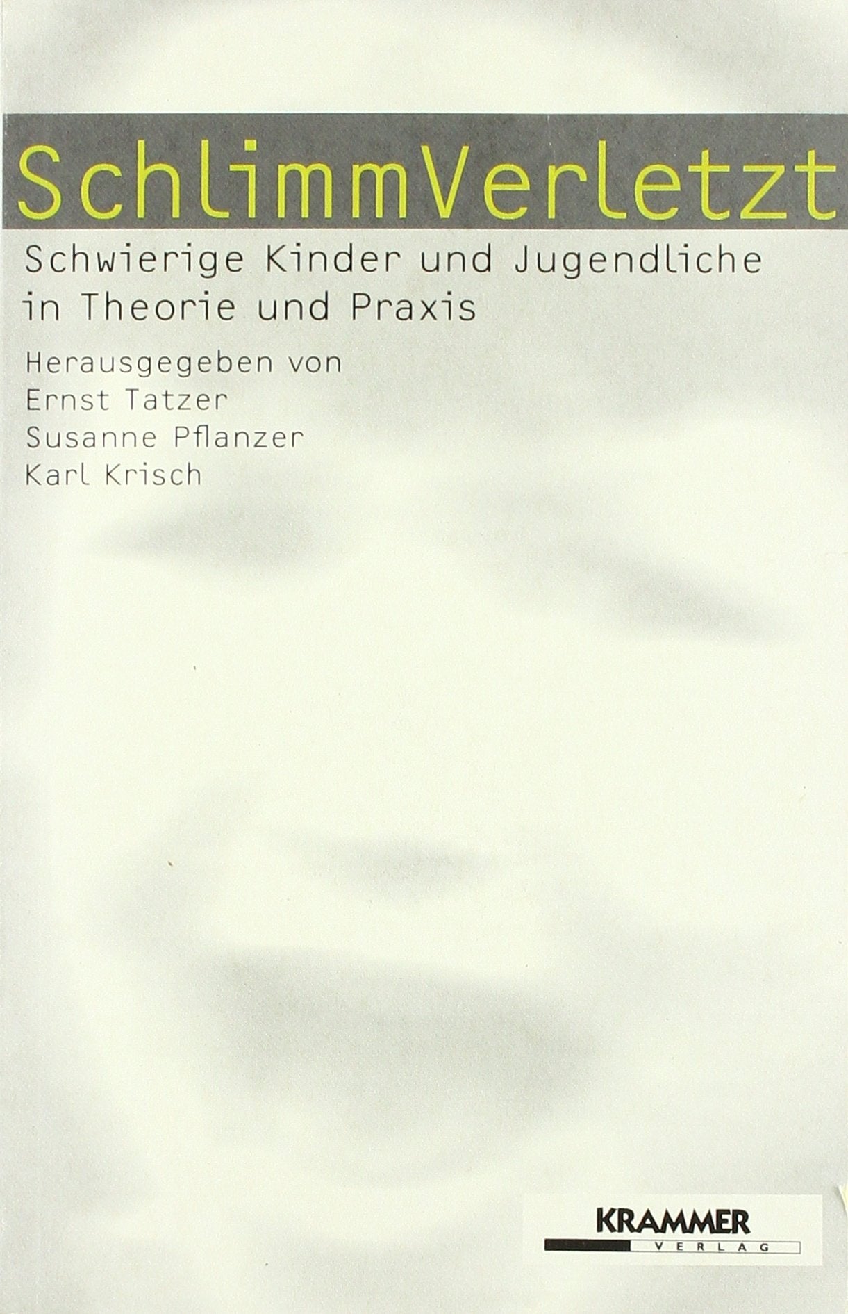 Schlimm verletzt: Schwierige Kinder und Jugendliche in Theorie und Praxis Medicine