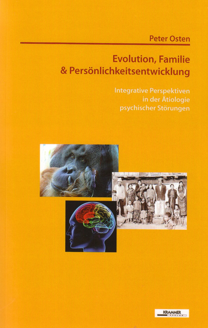 Evolution, Familie und Persönlichkeitsentwicklung: Integrative Perspektiven in der Ätiologie psychischer Störungen Psychology