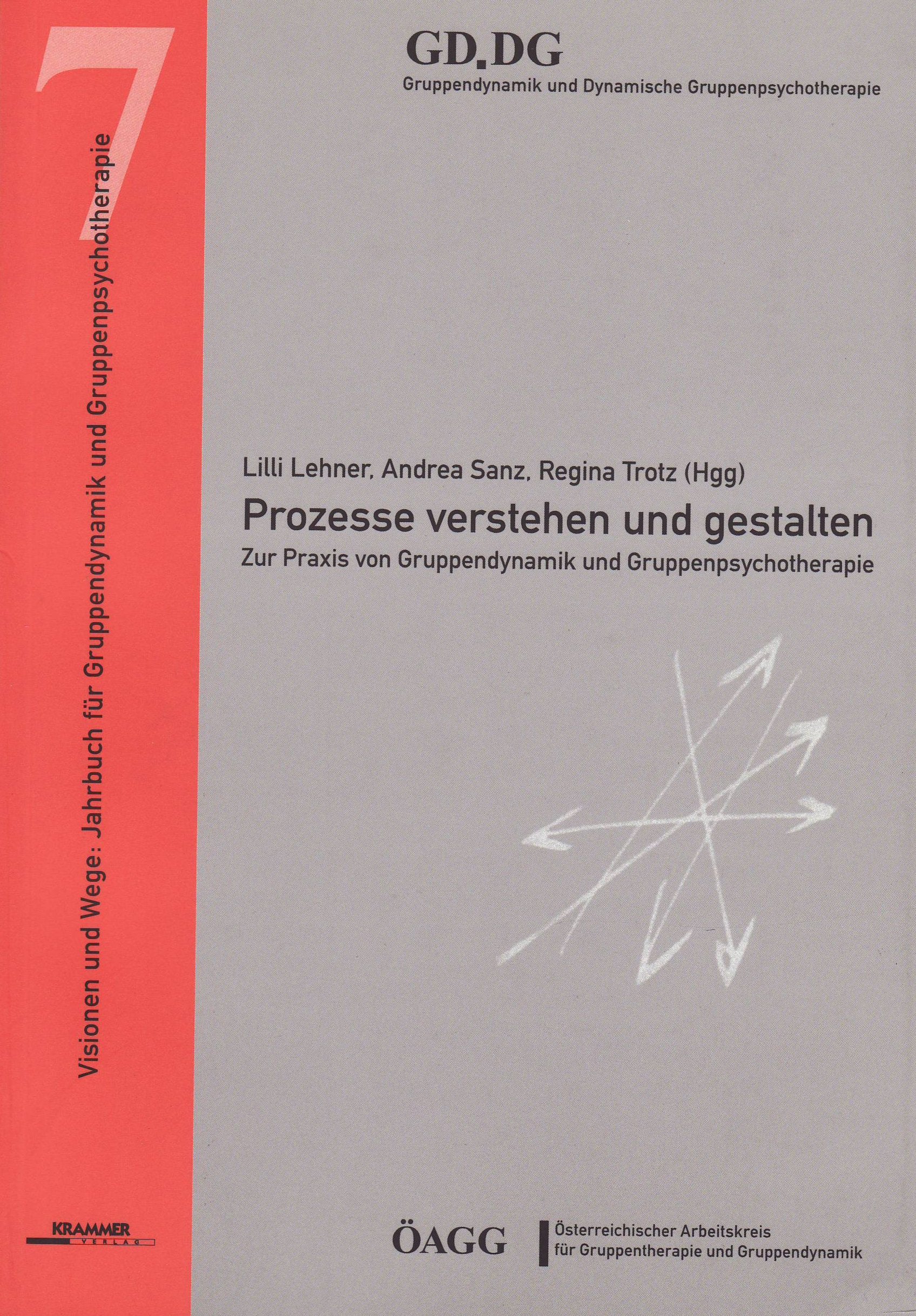 Prozesse verstehen und gestalten: Zur Praxis von Gruppendynamik und Gruppenpsychotherapie Film, Art & Culture