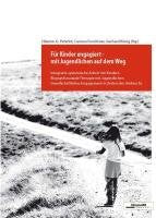 Für Kinder engagiert - mit Jugendlichen auf dem Weg: Integrativ-systemische Arbeit mit Kindern. Biopsychosoziale Therapie mit Jugendlichen. Gesellschaftliches Engagement in Zeiten des Umbruchs Psychology
