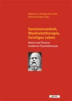 Gewissensarbeit, Weisheitstherapie, Geistiges Leben: Werte und Themen moderner Psychotherapie Reference Books