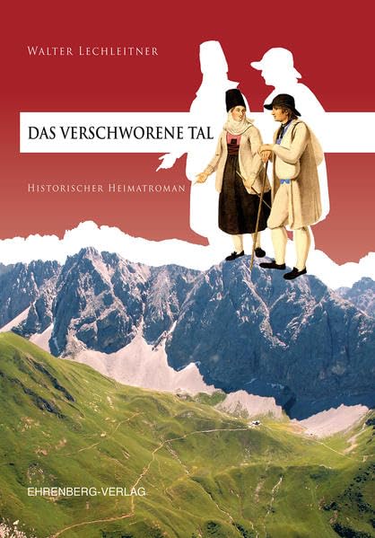 Das verschworene Tal: Historischer Heimatroman Historical Fiction