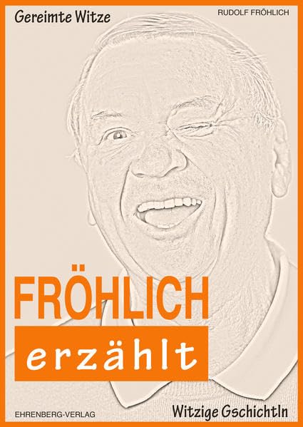 FRÖHLICH erzählt: Gereimte Witze, witzige Gschichtln Contemporary literature