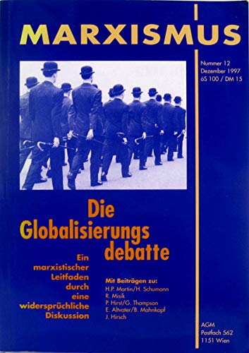 Die Globalisierungsdebatte: Ein marxistischer Leitfaden durch eine widersprüchliche Diskussion (Marxismus) Books