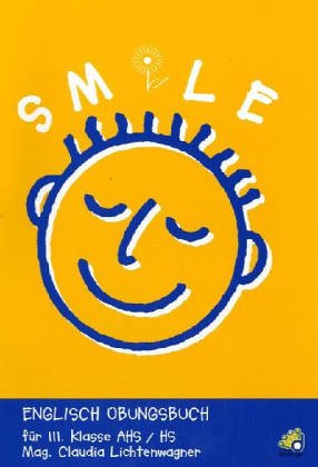 Smile: Englisch-Übungsbuch für die 3. Klasse AHS und HS Study Guides