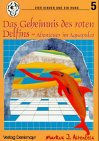 Das Geheimnis des roten Delfins: Abenteuer im Aquapulco Novels & Short Stories