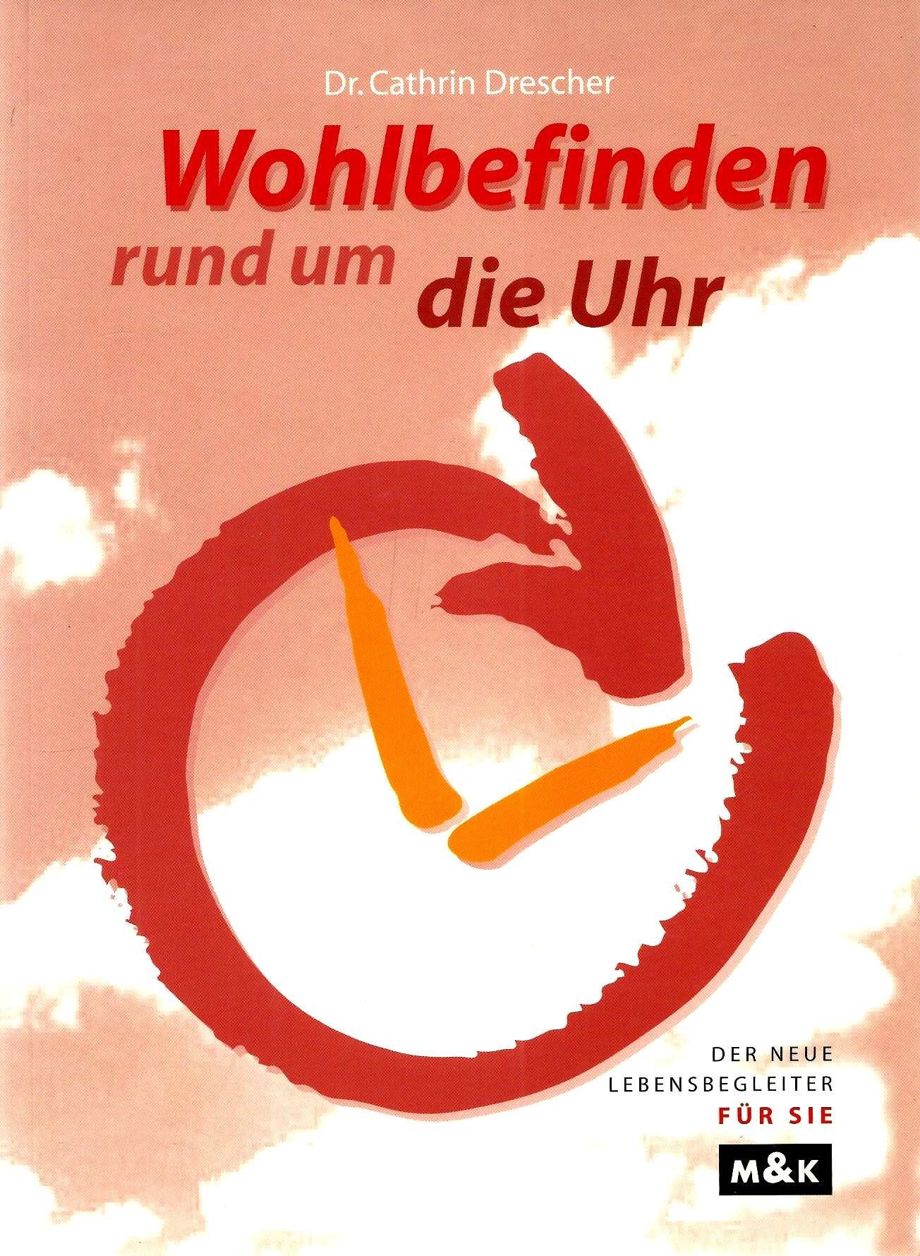 Wohlbefinden rund um die Uhr - Der neue Lebensbegleiter für Sie Books
