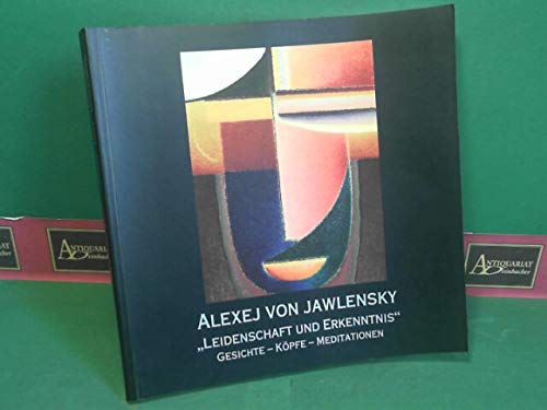 Alexej von Jawlensky - Leidenschaft und Erkenntnis. Gesichte, Köpfe, Meditationen. (= Katalog zur Ausstellung). Books
