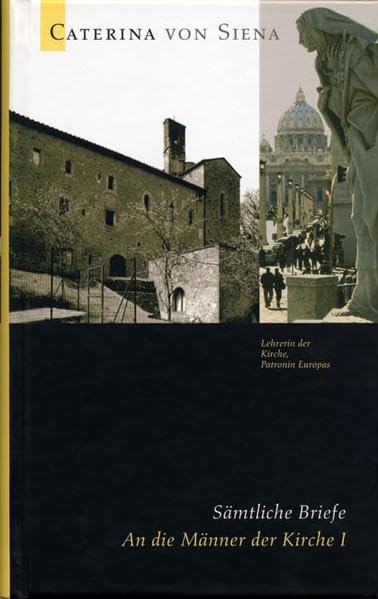 Caterina von Siena. Gesamtausgabe / An die Männer der Kirche I: Sämtliche Briefe Essays & Short Stories