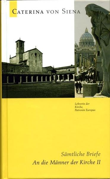 Caterina von Siena. Gesamtausgabe / An die Männer der Kirche II: Sämtliche Briefe Essays & Short Stories