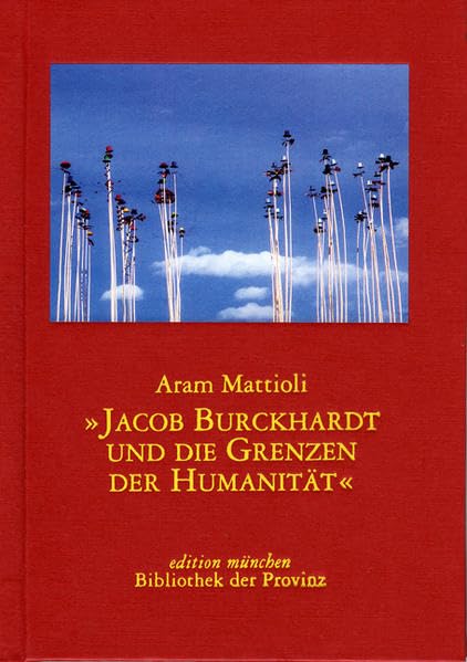 Jakob Burkhardt und die Grenzen der Humanität: Essay Film, Art & Culture