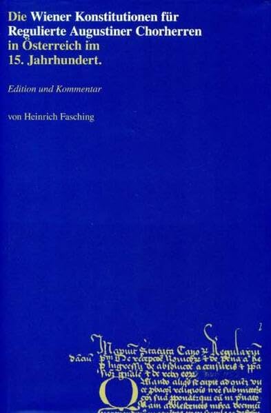 Die Wiener Konstitutionen für Regulierte Augustiner Chorherren in Österreich im 15. Jahrhundert: Edition und Kommentar (Beiträge zur Kirchengeschichte Niederösterreichs) Religion & Esotericism