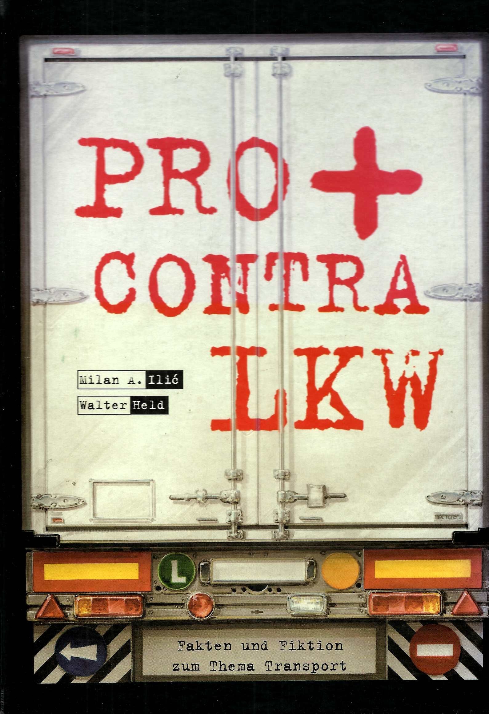 Pro + contra LKW. Fakten und Fiktion zum Thema Transport Books
