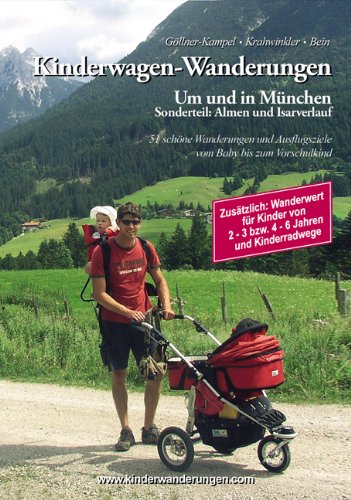 Kinderwagen Wanderungen um und in München: Sonderteil Almen und Isarverlauf: 51 schöne Wanderungen und Ausflugsziele Großteil der Wege mit MVV ... von 2-3 bzw. 4-6 Jahren und Kinderradwege Leisure, Home & Garden