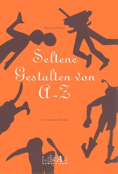 Seltene Gestalten von A - Z: Geschnitte Reime (Panoptikum) Children's books