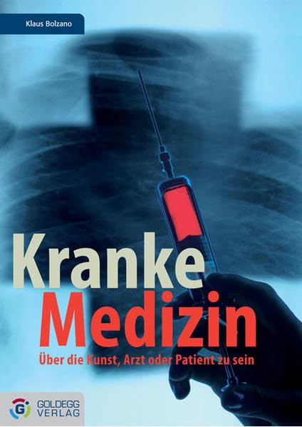 Kranke Medizin? Die Kunst Arzt oder Patient zu sein Medicine