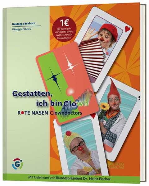 Gestatten, ich bin Clown. ROTE NASEN Clowndoctors Medicine