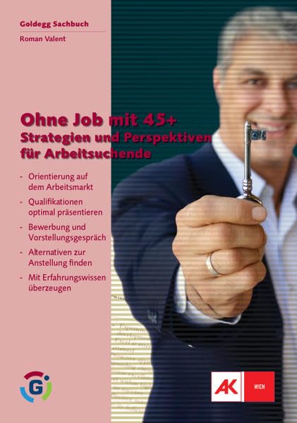 Ohne Job mit 45+: Strategien und Perspektiven für Arbeitssuchende Politics & History