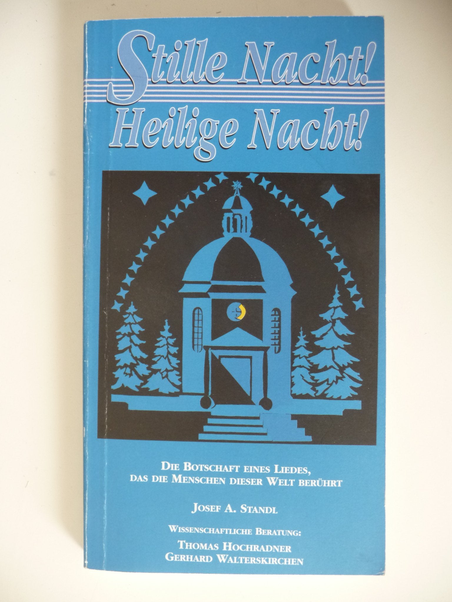 Stille Nacht! Heilige Nacht! - Die Botschaft eines Liedes, das die Menschen dieser Welt berührt - bk1005 Books