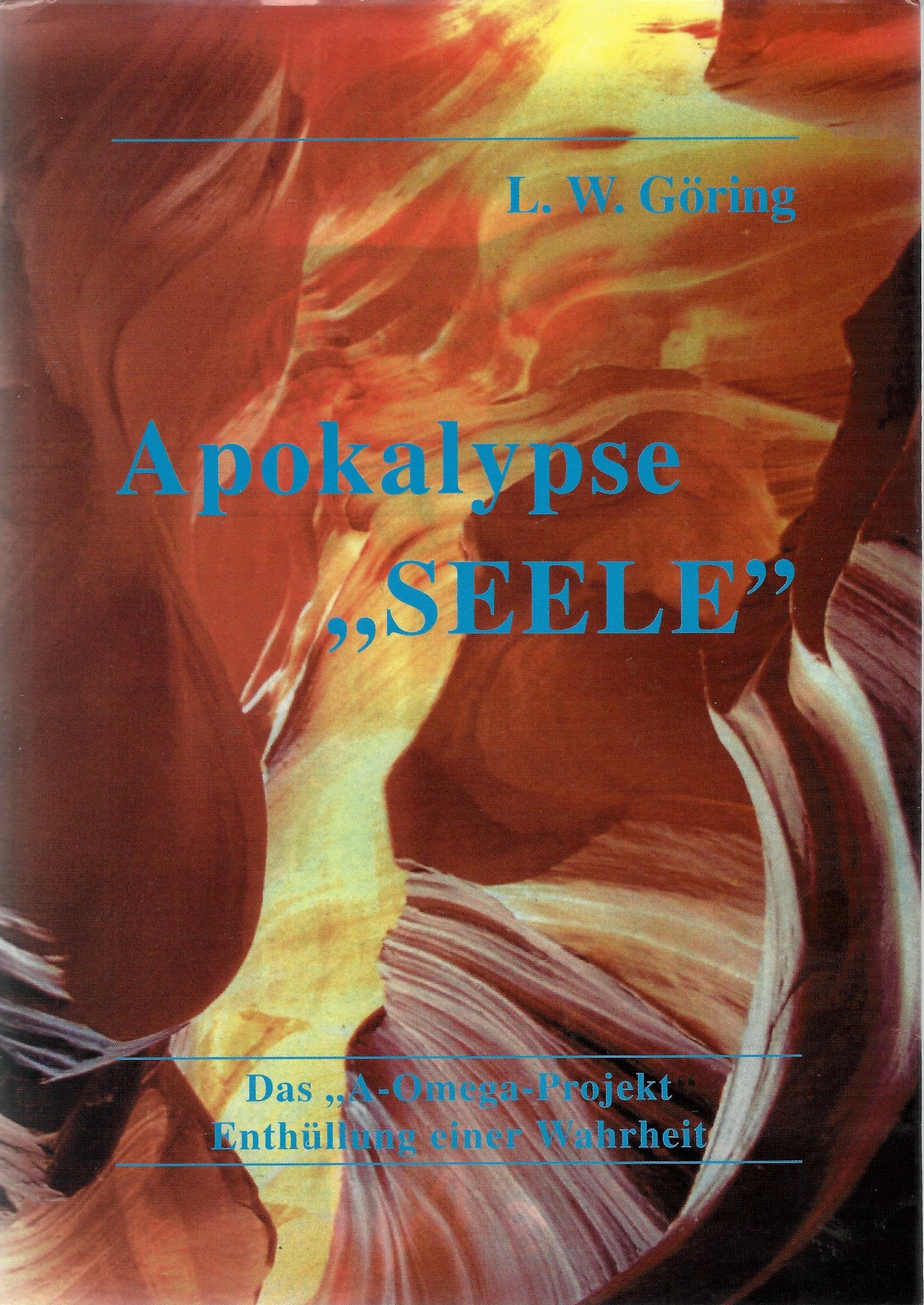 Apokalypse Seele das A-Omega-Projekt - Enthüllung einer Wahrheit Books