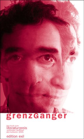 grenzGänger: Das Buch zum Literaturpreis 'Schreiben zwischen den Kulturen' 2001. Anthologie Fiction
