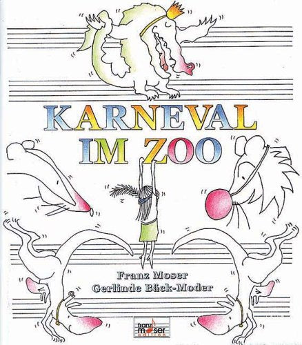 Karneval im Zoo: Das neue Kindermusical für Kids, die gerne: singen, tanzen, musizieren, Musik hören, Theater spielen Sheet Music