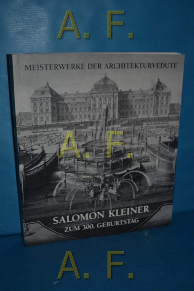 Meisterwerke der Architekturvedute: Salomon Kleiner zum 300. Geburtstag Books