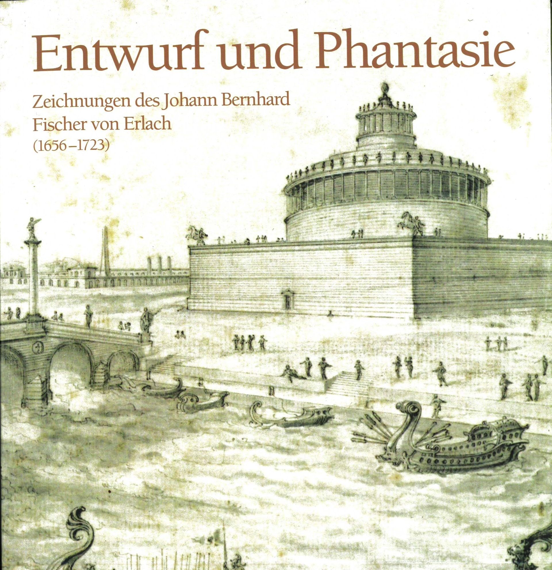 Entwurf und Phantasie.: Zeichnungen des Johann Bernhard Fischer von Erlach (1656-1723) (Schriften des Salzburger Barockmuseums) Film, Art & Culture