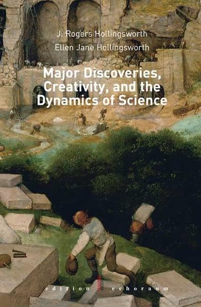 Major Discoveries, Creativity, and the Dynamics of Science. - Hollingsworth, J. Rogers book